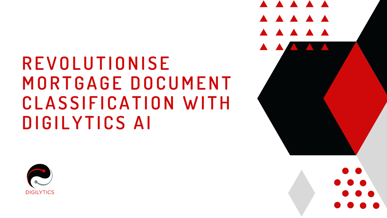 Revolutionise Mortgage Document Classification with Digilytics AI